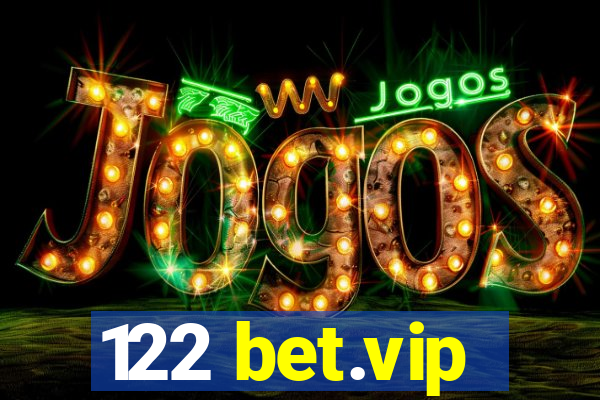 122 bet.vip